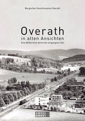 Overath in alten Ansichten von Bergischer Geschichtsverein Overath