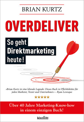 Overdeliver: So geht Direktmarketing heute! von Kurtz,  Brian, Siegfried,  Melle