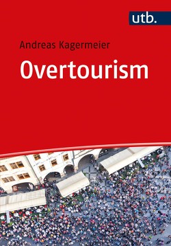 Overtourism von Kagermeier,  Andreas