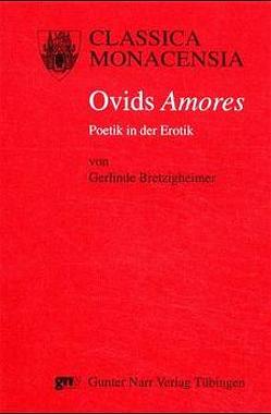 Ovids Amores von Bretzigheimer,  Gerlinde