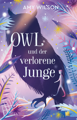 Owl und der verlorene Junge von Hachmeister,  Sylke, Wilson,  Amy