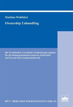 Ownership Unbundling von Wohlfahrt,  Matthias