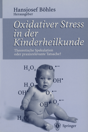 Oxidativer Stress in der Kinderheilkunde von Böhles,  Hansjosef