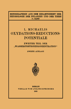 Oxydations-Reductions-Potentiale von Gildmeister,  M., Goldschmidt,  R., Michaelis,  Leonar, Neuberg,  C., Parnas,  J., Ruhland,  W., Thomas,  K.