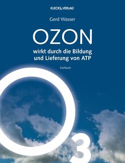 OZON wirkt durch die Bildung und Lieferung von ATP von Wasser,  Dr. med. Gerd