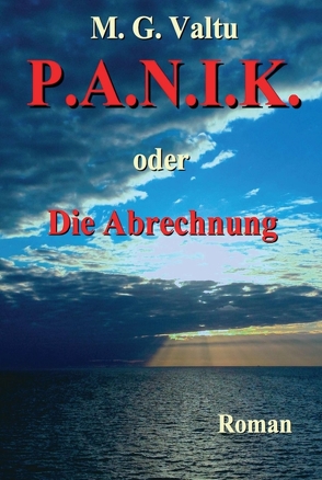 P.A.N.I.K. oder Die Abrechnung von Valtu,  Manfred G.