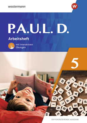 P.A.U.L. D. – Differenzierende Ausgabe 2021 von Bartsch,  Annika, Gasch-Sigge,  Anne, Heinemann,  Dr. Tanja, Hopp,  Jenny, Radke,  Frank, Roth-Rings,  Elisabeth, Schulz,  Sebastian, Seifert,  Kim, Stohr,  Eric, Zindler,  Lisa Anna, Zurwehme,  Martin