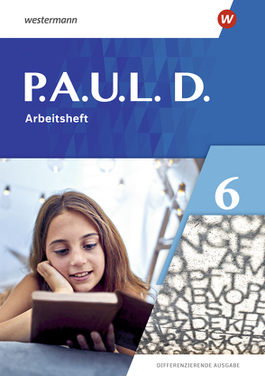 P.A.U.L. D. – Differenzierende Ausgabe 2021 von Bartsch,  Annika, Gasch-Sigge,  Anne, Heinemann,  Dr. Tanja, Hopp,  Jenny, Radke,  Frank, Roth-Rings,  Elisabeth, Schulz,  Sebastian, Seifert,  Kim, Stohr,  Eric, Zindler,  Lisa Anna, Zurwehme,  Martin