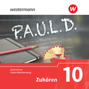 P.A.U.L. D. – Persönliches Arbeits- und Lesebuch Deutsch – Für Gymnasien in Baden-Württemberg u.a. von Aland,  Sabine, Apel,  Markus, Bartoldus,  Thomas, Diekhans,  Johannes, Fuchs,  Michael, Gehlen,  Lukas, Greiff-Lüchow,  Sandra, Herrmann,  Dietrich, Radke,  Frank, Rieso,  Alexandra, Rojahn,  Siegfried C., Schnell,  Constantin, Schünemann,  Luzia, Sigge,  Achim, Sosna,  Anette, Utikal,  Rüdiger, Zurwehme,  Martin