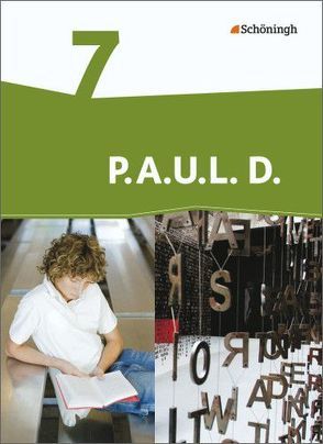 P.A.U.L. D. – Persönliches Arbeits- und Lesebuch Deutsch – Differenzierende Ausgabe von Anthony,  Michaela, Aßmann,  Michael, Awakowicz,  Christiane, Drewes,  Patricia, Frevert,  Thorsten, Gasch-Sigge,  Anne, Gierse-Beyer,  Eva, Heinemann,  Tanja, Pappas,  Katharine, Radke,  Frank, Rahmann,  Manuel, Roth-Rings,  Elisabeth, Sprink,  Wolfgang, Tacke,  Juliane, van Hove,  Christina, Wiertz,  Katja, Zurwehme,  Martin