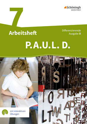 P.A.U.L. D. – Persönliches Arbeits- und Lesebuch Deutsch – Differenzierende Ausgabe für Realschulen und Gemeinschaftsschulen in Baden-Württemberg von Anthony,  Michaela, Aßmann,  Michael, Awakowicz,  Christiane, Diekhans,  Johannes, Drewes,  Patricia, Frevert,  Thorsten, Gasch-Sigge,  Anne, Gierse-Beyer,  Eva, Heinemann,  Tanja, Pappas,  Katharine, Radke,  Frank, Rahmann,  Manuel, Roth-Rings,  Elisabeth, Sprink,  Wolfgang, Tacke,  Juliane, van Hove,  Christina, Wiertz,  Katja, Zurwehme,  Martin