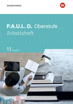 P.A.U.L. D. – Persönliches Arbeits- und Lesebuch Deutsch – Für die Oberstufe in Bayern von Diekhans,  Johannes, Epple,  Thomas, Hümmer-Fuhr,  Mareike, Mersiowsky,  Christine, Reed,  Nicole, Richter,  Gerda, Rüdel,  Thomas, Sigge,  Achim, Wölke,  Alexandra, Zurwehme,  Martin