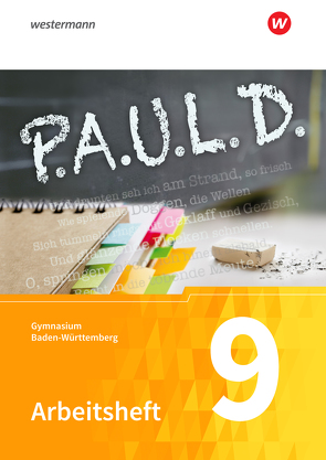 P.A.U.L. D. – Persönliches Arbeits- und Lesebuch Deutsch – Für Gymnasien in Baden-Württemberg u.a. von Aland,  Sabine, Apel,  Markus, Bartoldus,  Thomas, Diekhans,  Johannes, Fuchs,  Michael, Gehlen,  Lukas, Greiff-Lüchow,  Sandra, Herrmann,  Dietrich, Radke,  Frank, Rieso,  Alexandra, Rojahn,  Siegfried C., Schnell,  Constantin, Schünemann,  Luzia, Sigge,  Achim, Sosna,  Anette, Utikal,  Rüdiger, Zurwehme,  Martin