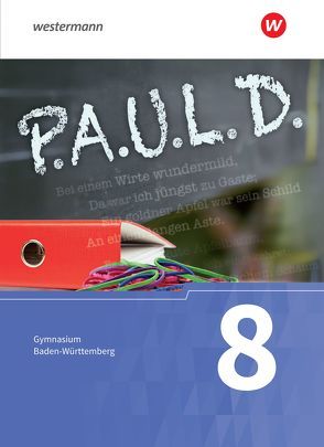 P.A.U.L. D. – Persönliches Arbeits- und Lesebuch Deutsch – Für Gymnasien in Baden-Württemberg u.a. von Aland,  Sabine, Apel,  Markus, Bartoldus,  Thomas, Diekhans,  Johannes, Fuchs,  Michael, Gehlen,  Lukas, Greiff-Lüchow,  Sandra, Herrmann,  Dietrich, Radke,  Frank, Rieso,  Alexandra, Rojahn,  Siegfried C., Schnell,  Constantin, Schünemann,  Luzia, Sigge,  Achim, Sosna,  Anette, Utikal,  Rüdiger, Zurwehme,  Martin