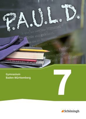 P.A.U.L. D. – Persönliches Arbeits- und Lesebuch Deutsch – Für Gymnasien in Baden-Württemberg u.a. von Aland,  Sabine, Apel,  Markus, Bartoldus,  Thomas, Diekhans,  Johannes, Fuchs,  Michael, Gehlen,  Lukas, Greiff-Lüchow,  Sandra, Herrmann,  Dietrich, Radke,  Frank, Rieso,  Alexandra, Rojahn,  Siegfried C., Schnell,  Constantin, Schünemann,  Luzia, Sigge,  Achim, Sosna,  Anette, Utikal,  Rüdiger, Zurwehme,  Martin