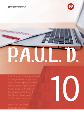 P.A.U.L. D. – Persönliches Arbeits- und Lesebuch Deutsch – Für Gymnasien und Gesamtschulen – Neubearbeitung von Aland,  Sabine, Bartoldus,  Thomas, Diekhans,  Johannes, Fuchs,  Michael, Gehlen,  Lukas, Greiff-Lüchow,  Sandra, Herrmann,  Dietrich, Janke,  Daniela, Radke,  Frank, Rojahn,  Siegfried G., Schünemann,  Luzia, Schwake,  Timotheus, Sigge,  Achim, Strube,  Janna, Wölke,  Alexandra, Zurwehme,  Martin