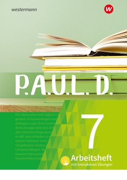 P.A.U.L. D. – Persönliches Arbeits- und Lesebuch Deutsch – Für Gymnasien und Gesamtschulen – Neubearbeitung von Aland,  Sabine, Bartoldus,  Thomas, Diekhans,  Johannes, Fuchs,  Michael, Gehlen,  Lukas, Greiff-Lüchow,  Sandra, Herrmann,  Dietrich, Janke,  Daniela, Radke,  Frank, Rojahn,  Siegfried G., Schünemann,  Luzia, Schwake,  Timotheus, Sigge,  Achim, Strube,  Janna, Wölke,  Alexandra, Zurwehme,  Martin