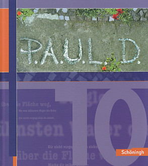 P.A.U.L. D. – Persönliches Arbeits- und Lesebuch Deutsch – Für Gymnasien und Gesamtschulen – Stammausgabe von Aland,  Sabine, Apel,  Markus, Bartoldus,  Thomas, Diekhans,  Johannes, Fuchs,  Michael, Greiff-Lüchow,  Sandra, Herrmann,  Dietrich, Pferdmenges,  Maren, Pohl,  Martin, Prietzel,  Kerstin, Radke,  Frank, Rieso,  Alexandra, Rojahn,  Siegfried G., Schünemann,  Luzia, Schürmann-Bjelic,  Claudia, Schwake,  Timotheus, Sigge,  Achim, Zurwehme,  Martin