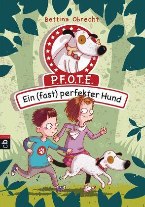 P.F.O.T.E. – Ein (fast) perfekter Hund von Obrecht,  Bettina, Scholz,  Barbara