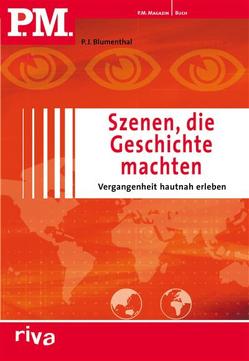 P.M. Szenen, die Geschichte machten von Blumenthal,  P J