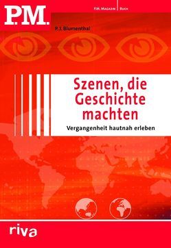 P.M. Szenen, die Geschichte machten von Blumenthal,  P J