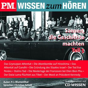 P.M. WISSEN zum HÖREN – Szenen, die Geschichte machten, Teil 5 von Blumenthal,  P J, Schult,  Christian