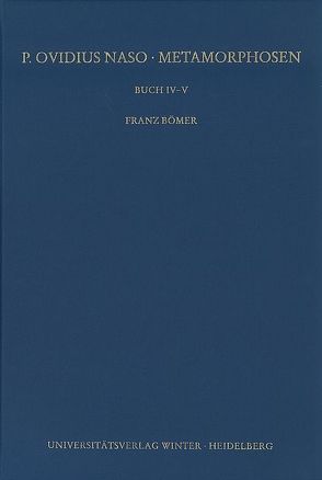 P. Ovidius Naso: Metamorphosen. Kommentar / Buch IV-V, 2. Aufl. von Bömer,  Franz