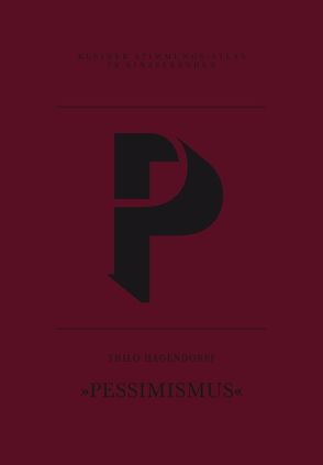 P – Pessimismus von Bandel,  Jan-Frederik, Hagendorff,  Thilo, Sdun,  Nora, Steinegger,  Christoph