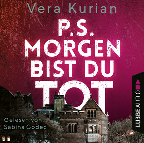 P.S. Morgen bist du tot von Godec,  Sabina, Kurian,  Vera, Schilasky,  Sabine