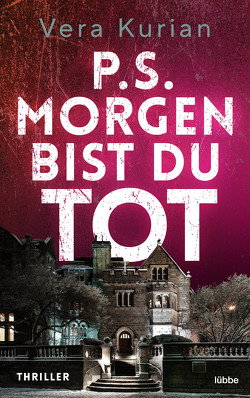 P.S. Morgen bist du tot von Kurian,  Vera, Schilasky,  Sabine