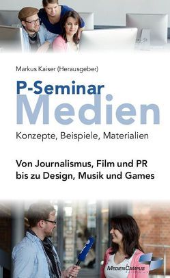 P-Seminar Medien von Kaiser,  Markus