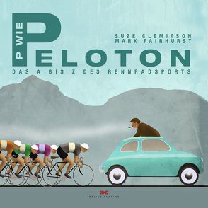 P wie Peloton von Clemitson,  Suze, Fairhurst,  Mark, Stein,  René