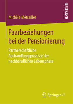 Paarbeziehungen bei der Pensionierung von Métrailler,  Michèle