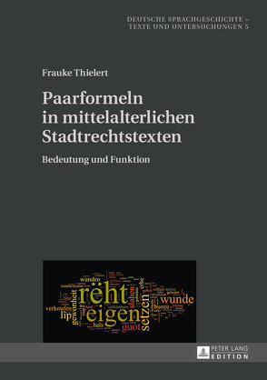 Paarformeln in mittelalterlichen Stadtrechtstexten von Thielert,  Frauke