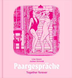 Paargespräche – Together forever von Hoven,  Line, Schmidt,  Jochen