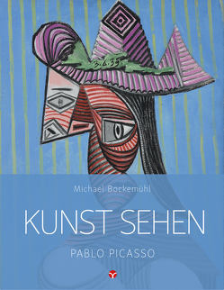 Kunst sehen – Pablo Picasso von Bockemühl,  Michael, Capellmann,  Elisabeth, Hornemann von Laer,  David