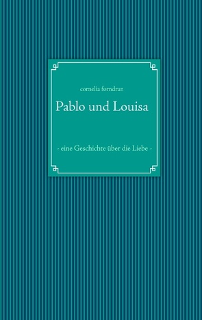 Pablo und Louisa von Forndran,  Cornelia