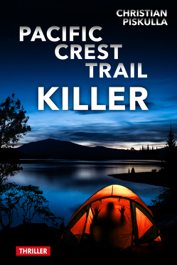 Pacific Crest Trail Killer von Christian,  Piskulla