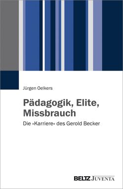 Pädagogik, Elite, Missbrauch von Oelkers,  Jürgen