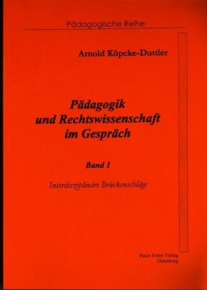 Pädagogik und Rechtswissenschaft im Gespräch von Köpcke-Duttler,  Arnold