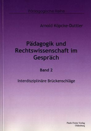 Pädagogik und Rechtswissenschaft im Gespräch von Köpcke-Duttler,  Arnold