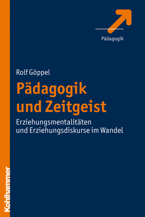 Pädagogik und Zeitgeist von Goeppel,  Rolf