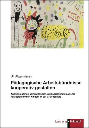 Pädagogische Arbeitsbündnisse kooperativ gestalten von Algermissen,  Ulf