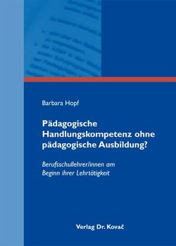 Pädagogische Handlungskompetenz ohne pädagogische Ausbildung? von Hopf,  Barbara