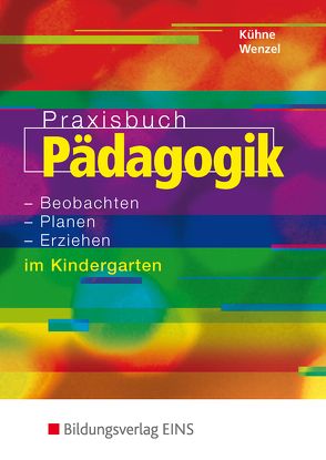 Praxisbuch Pädagogik von Kühne,  Norbert, Wenzel,  Peter