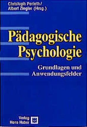 Pädagogische Psychologie von Perleth,  Christoph, Ziegler,  Albert