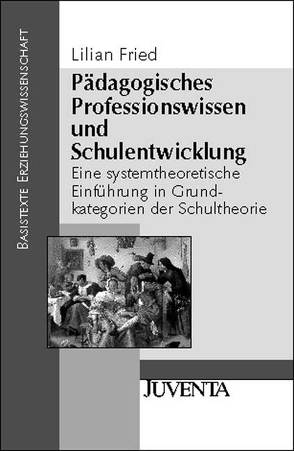 Pädagogisches Professionswissen und Schulentwicklung von Fried,  Lilian