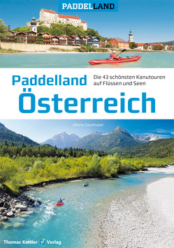 Paddelland Österreich von Zaunhuber,  Alfons