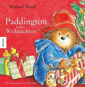 Paddington feiert Weihnachten von Alley,  R.W., Bond,  Michael, Kröll,  Tatjana