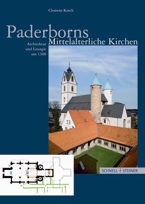 Paderborns mittelalterliche Kirchen von Heilmann,  Olga, Kosch,  Clemens, Lechtape,  Andreas